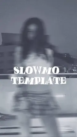 Slowmo template 