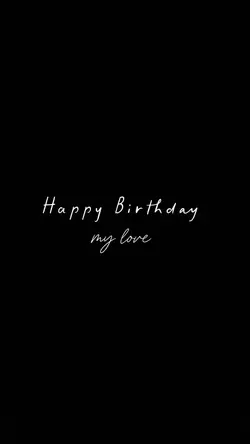 happybirthday mylove