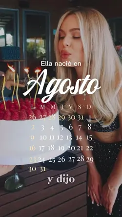 Ella nació en agosto