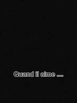 quand il aime.. 
