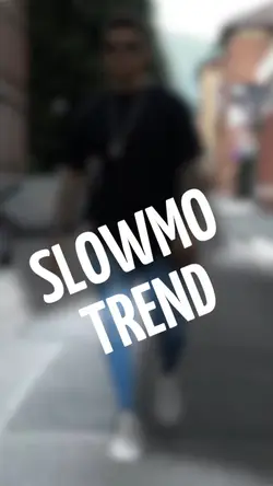 Slowmo trend 