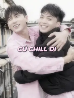 cứ chill đi