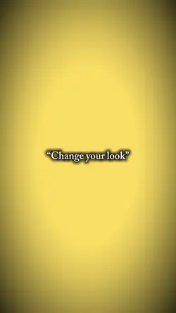 CHANGE YOUR LOOK
