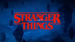 STRANGER
THINGS
