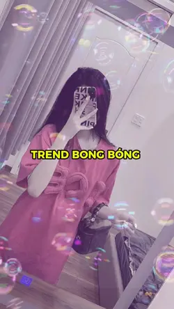 Trend Bong Bóng 