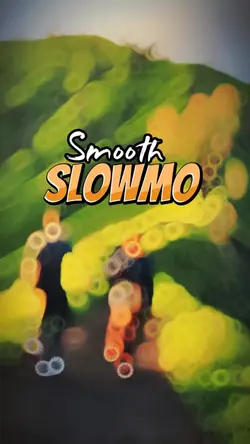 Smooth Slowmo 