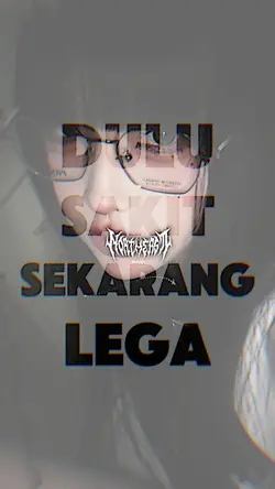 DULU SAKIT SEKARANG