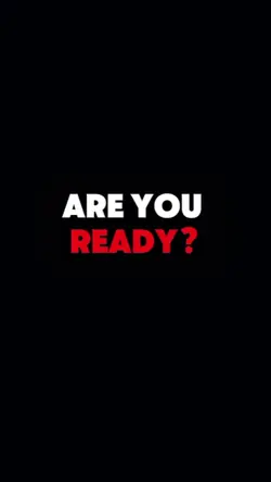 ARE YOU READY?