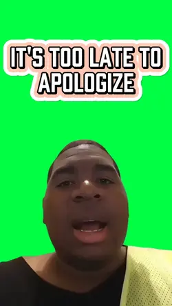 TO LATE TO APOLOGIZE