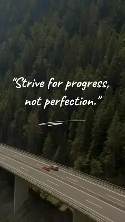 Strive for progress