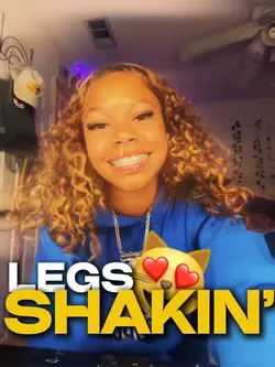 legs shakin’😻