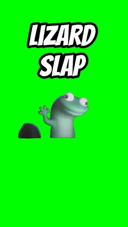 Lizard slap
