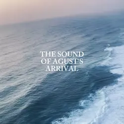 the sound of Agustus