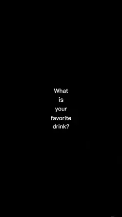favourite drink? 