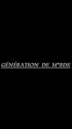 Génération de m*rde