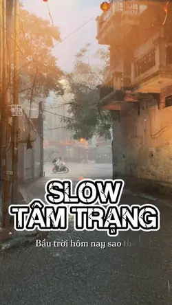 Slow tâm trạng …