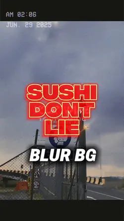 Sushi dont lie BLUR 