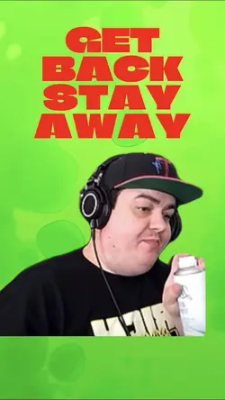 Get back stay away 