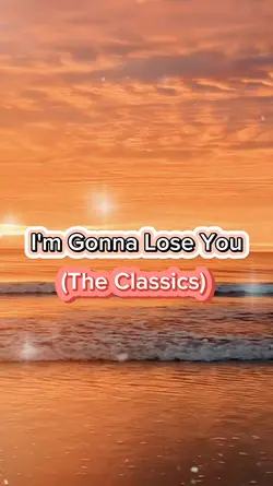 I'm Gonna Lose You