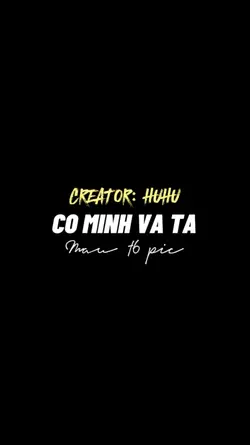 [16] CÓ MÌNH VÀ TA