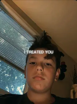 I treated you bad