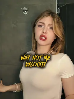 why not me velocity 
