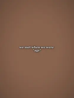 we met when we were
