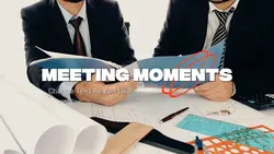 Meeting moments