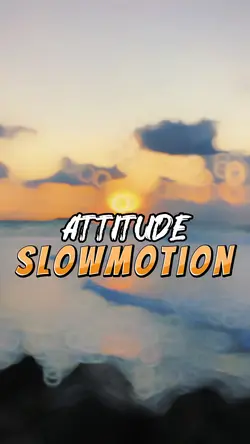 Attitude Slowmotion