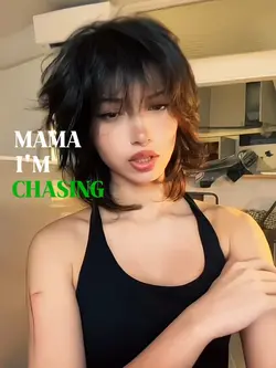 MAMA I'M CHASING A