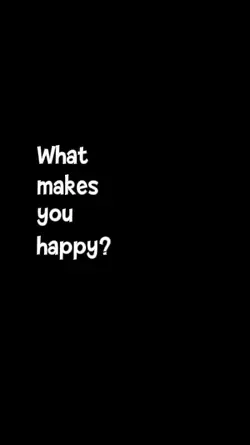 What makes you happy