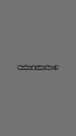 Brother & sister✨💕