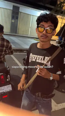 susah move on? 
