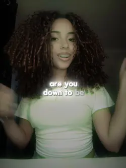 Are you down to be 