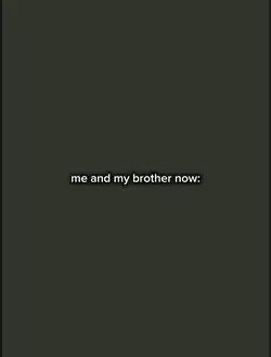 Me and my Brother