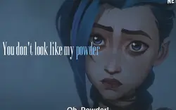 Powder...