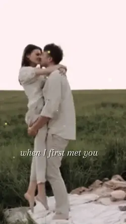 When I first met you