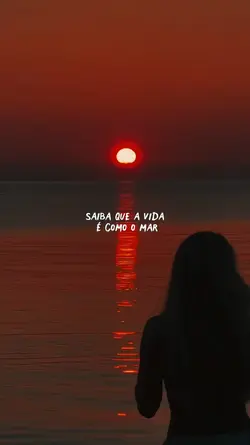 a vida é como o mar.