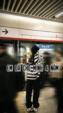 Em đã cho mình 4 năm