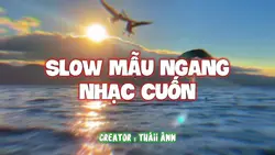 MẪU NGANG SLOW CUỐN