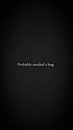 needed a hug..