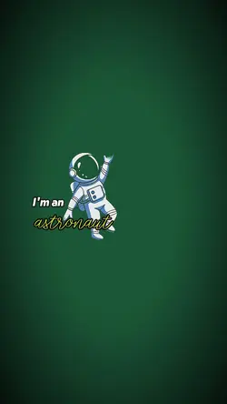 I'm an astronaut