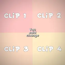 You said change.. 