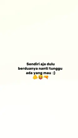 sendiri aja dulu