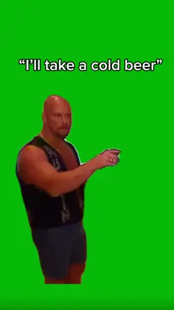 Ill take a cold beer