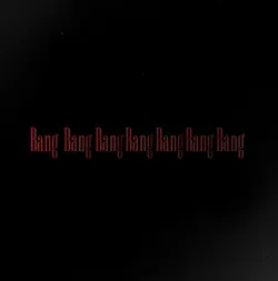 Bang bang bang bang