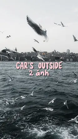 CAR’S OUTSIDE