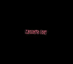 Mama’s Boy