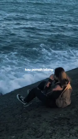 kau pernah bilang