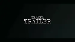 TEASER TRAILER 